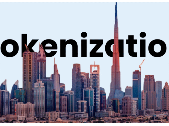 Dubai’s Real Estate Tokenization Explained